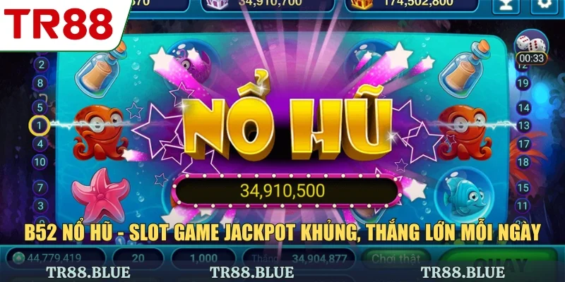 B52 Nổ Hũ - Slot Game Jackpot Khủng, Thắng Lớn Mỗi Ngày