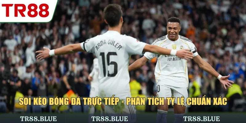 Soi Kèo Bóng Đá Trực Tiếp - Phân Tích Tỷ Lệ Chuẩn Xác